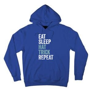 Eat Sleep Hat Trick Repeat Funny Soccer Hockey Funny Gift Tall Hoodie