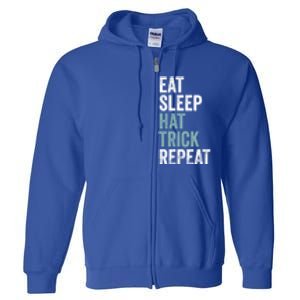 Eat Sleep Hat Trick Repeat Funny Soccer Hockey Funny Gift Full Zip Hoodie