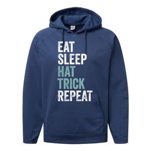 Eat Sleep Hat Trick Repeat Funny Soccer Hockey Funny Gift Performance Fleece Hoodie