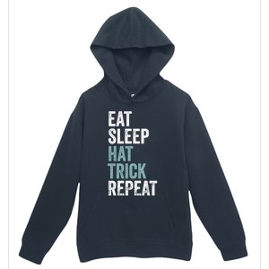 Eat Sleep Hat Trick Repeat Funny Soccer Hockey Funny Gift Urban Pullover Hoodie