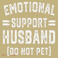 Emotional Support Husband Do Not Pet Performance Shirt