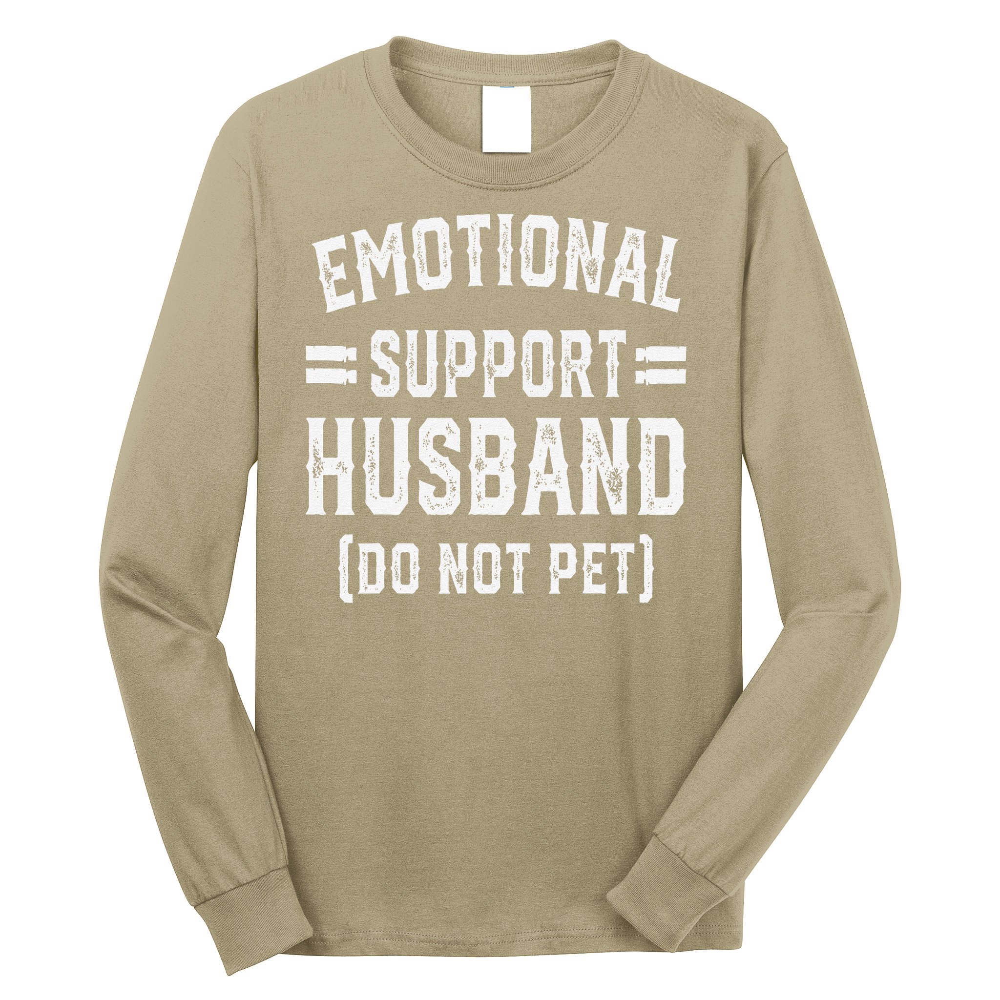 Emotional Support Husband Do Not Pet Long Sleeve Shirt