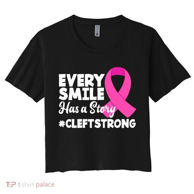 Every Smile Has A Story Cleft Lip And Palate Awareness Great Gift Crop Top