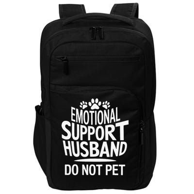 Emotional Support Husband Do Not Pet Funny Marriage Quote Impact Tech Backpack