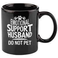 Emotional Support Husband Do Not Pet Funny Marriage Quote 11oz C Handle Ceramic Mug