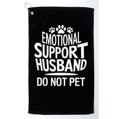 Emotional Support Husband Do Not Pet Funny Marriage Quote Golf Towel