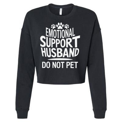Emotional Support Husband Do Not Pet Funny Marriage Quote Cropped Pullover Crew