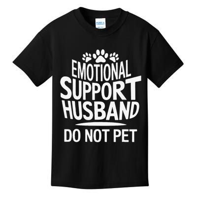 Emotional Support Husband Do Not Pet Funny Marriage Quote Kids T-Shirt