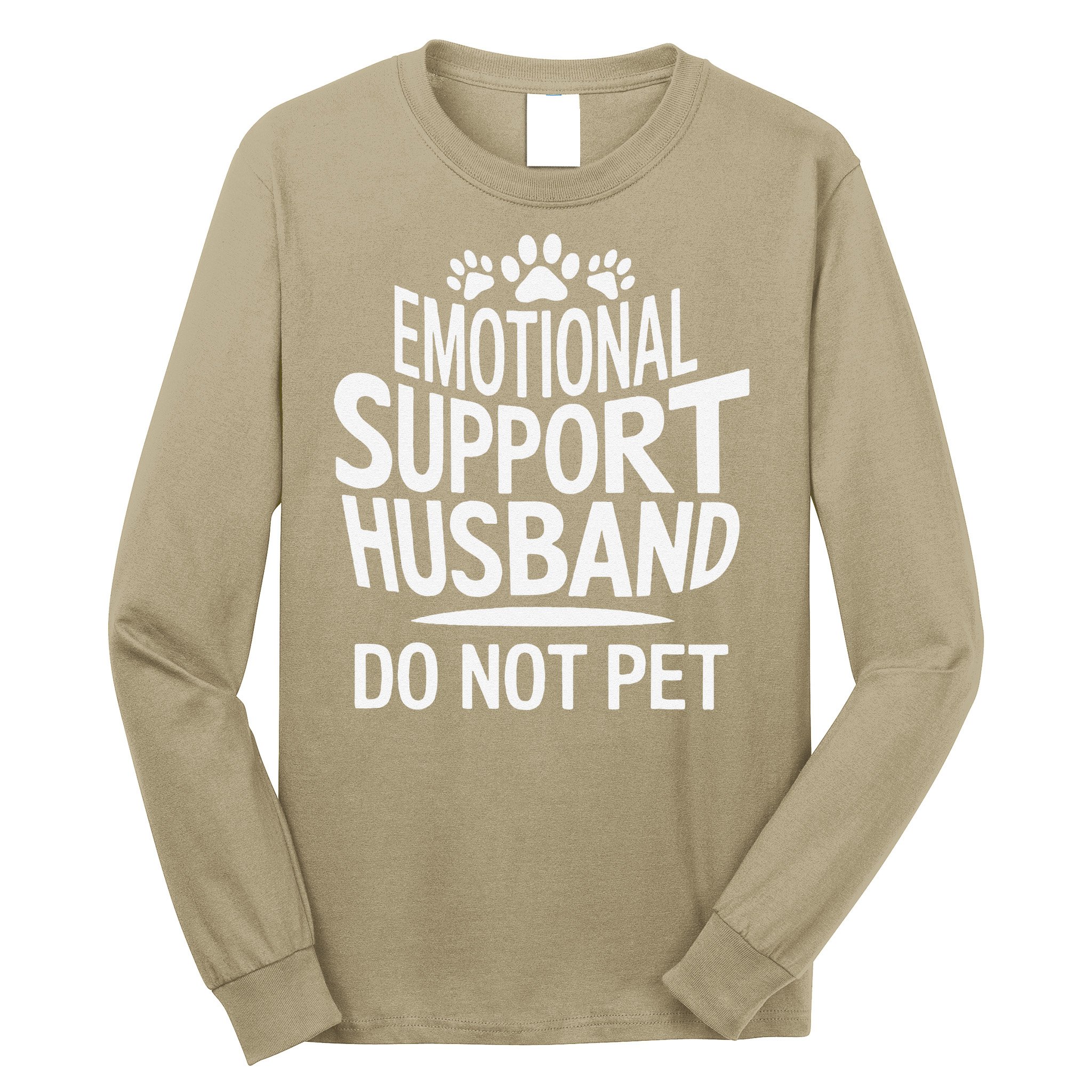 Emotional Support Husband Do Not Pet Funny Marriage Quote Long Sleeve Shirt
