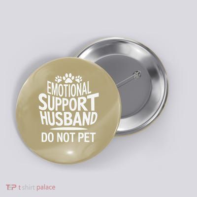 Emotional Support Husband Do Not Pet Funny Marriage Quote Button
