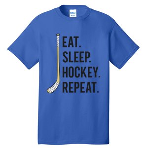 Eat Sleep Hockey Repeat Funny Ice Hockey Gift Tall T-Shirt