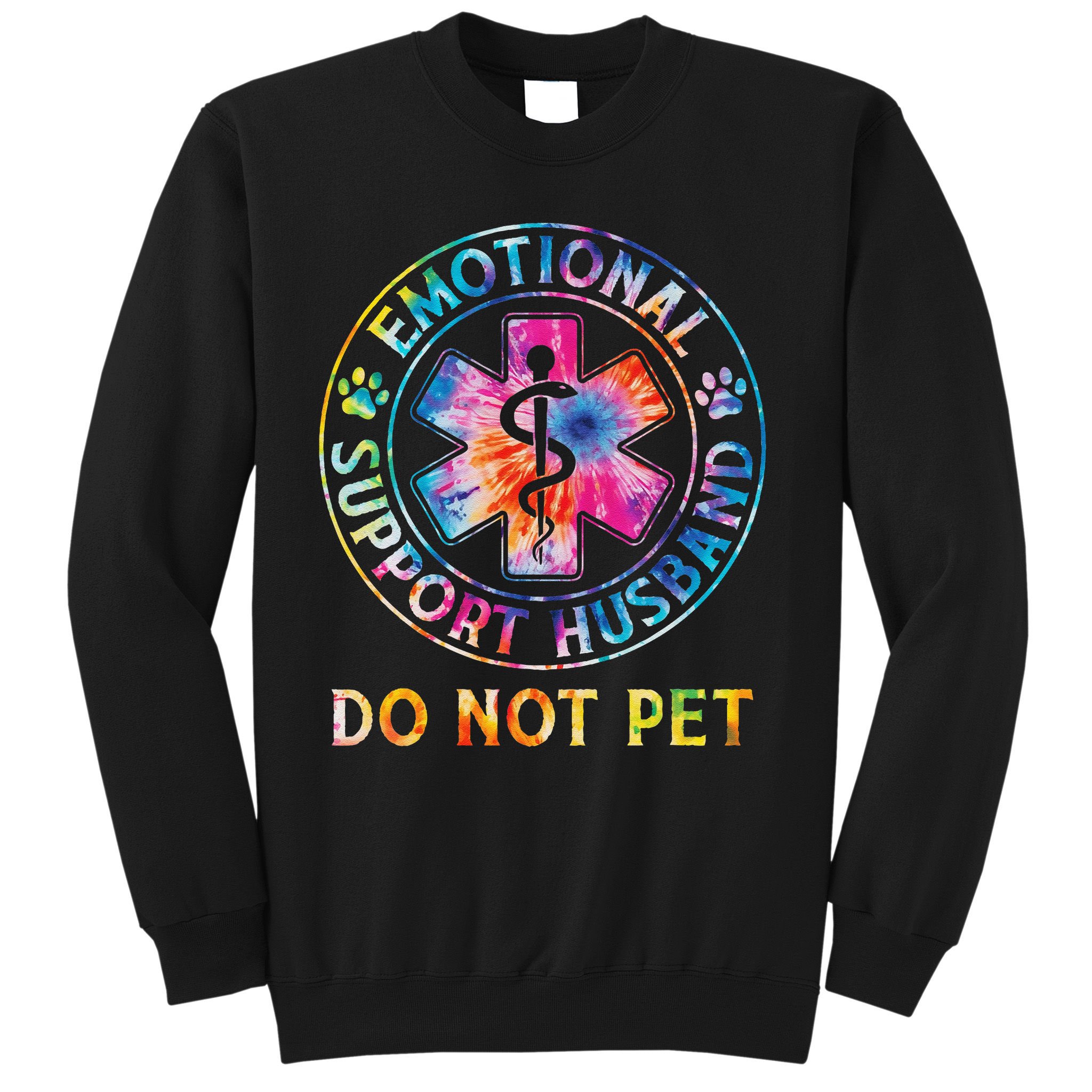 Emotional Support Husband Do Not Pet Tie Dye Funny Marriage Sweatshirt