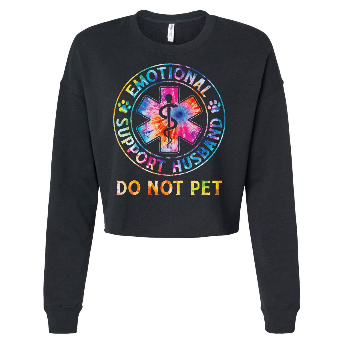 Emotional Support Husband Do Not Pet Tie Dye Funny Marriage Cropped Pullover Crew