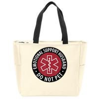 Emotional Support Husband Do Not Pet  Funny Husband For  Zip Tote Bag