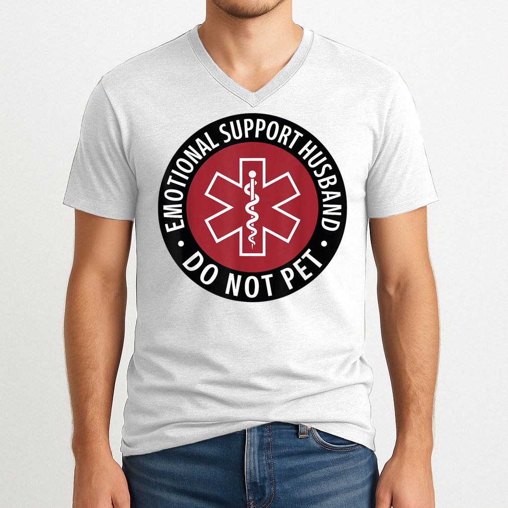 Emotional Support Husband Do Not Pet  Funny Husband For  V-Neck T-Shirt