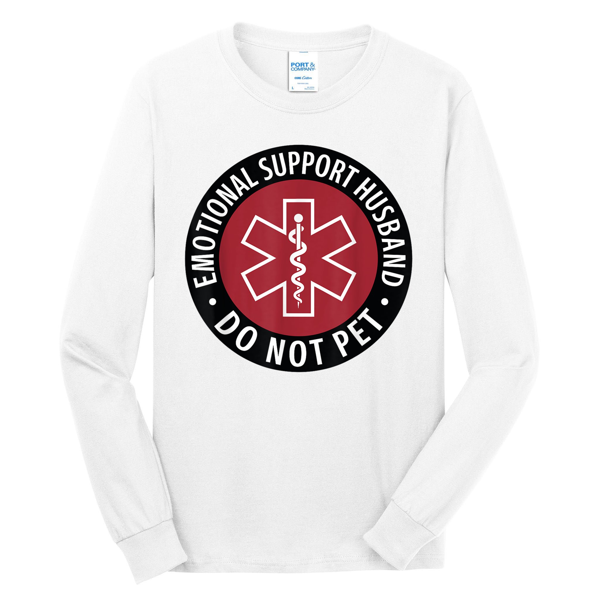 Emotional Support Husband Do Not Pet  Funny Husband For  Tall Long Sleeve T-Shirt