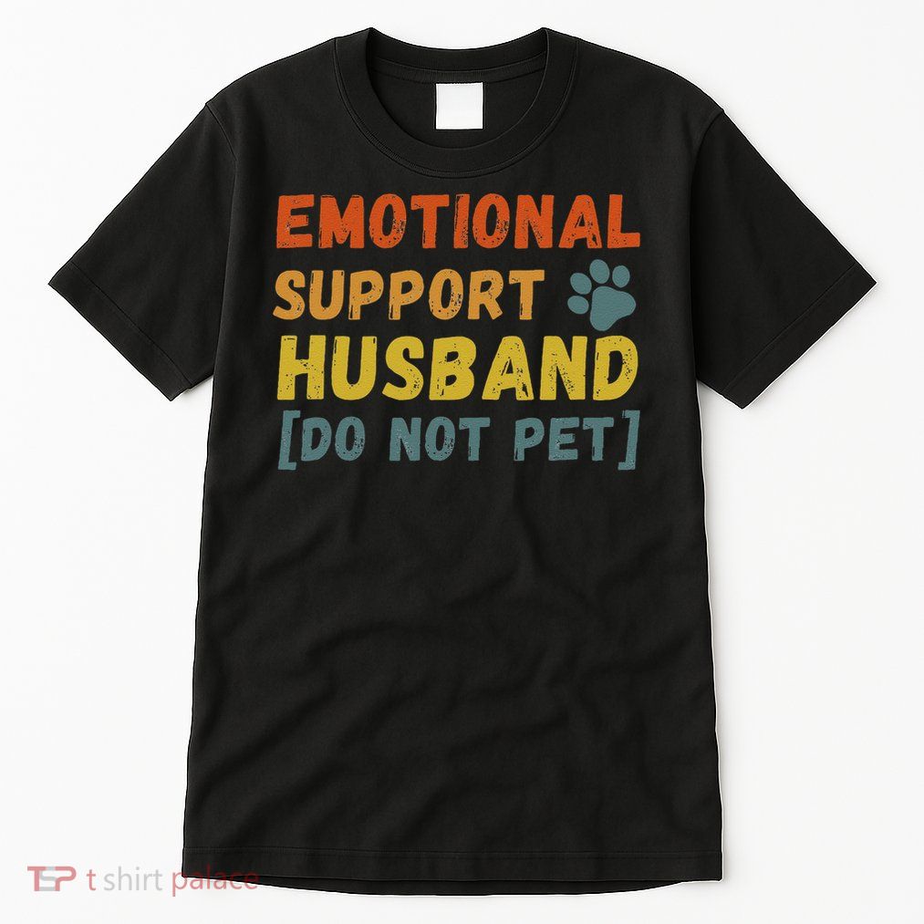 Emotional Support Husband Do Not Pet Funny Tall T-Shirt