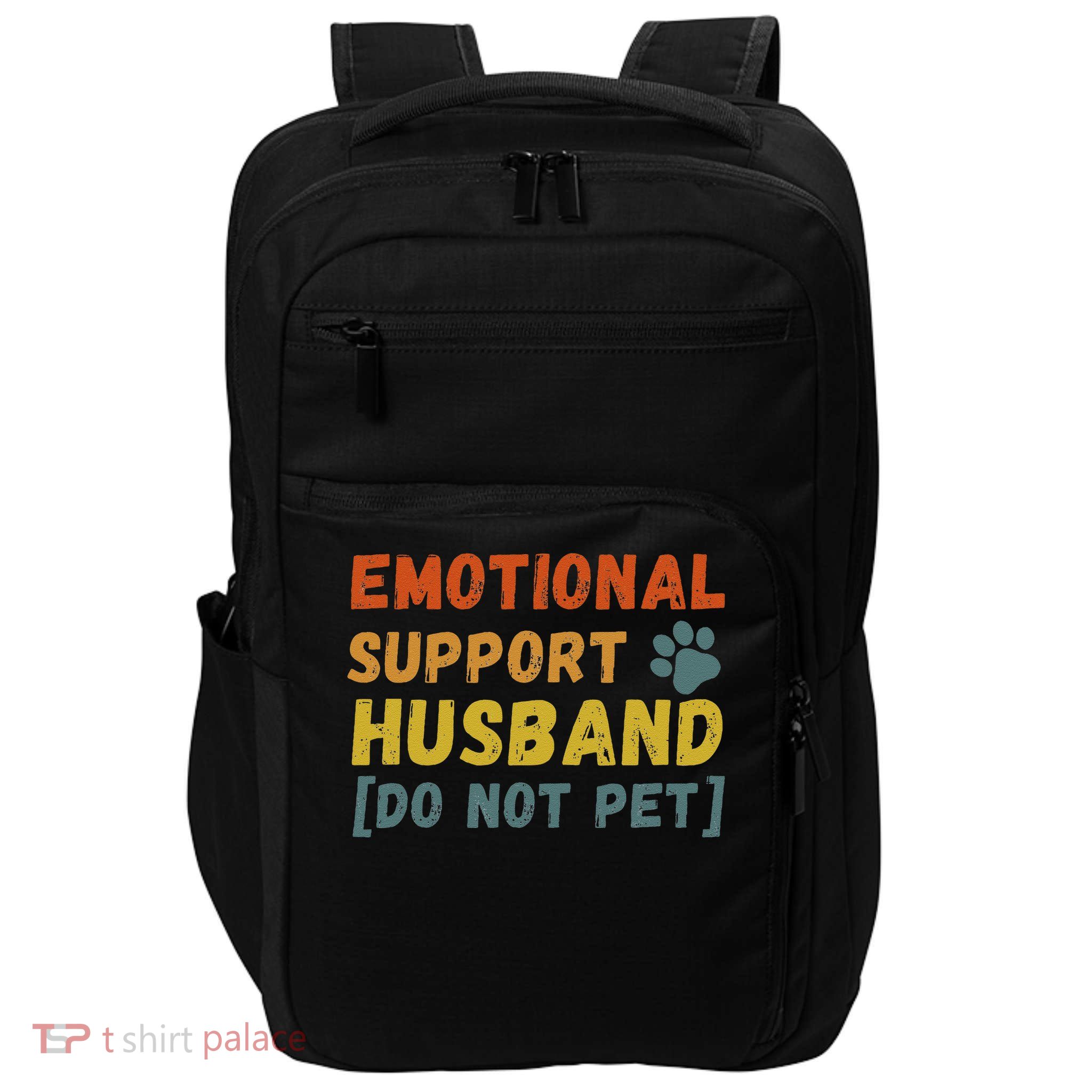 Emotional Support Husband Do Not Pet Funny Impact Tech Backpack