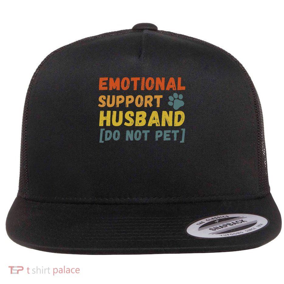 Emotional Support Husband Do Not Pet Funny Flatbill Hat