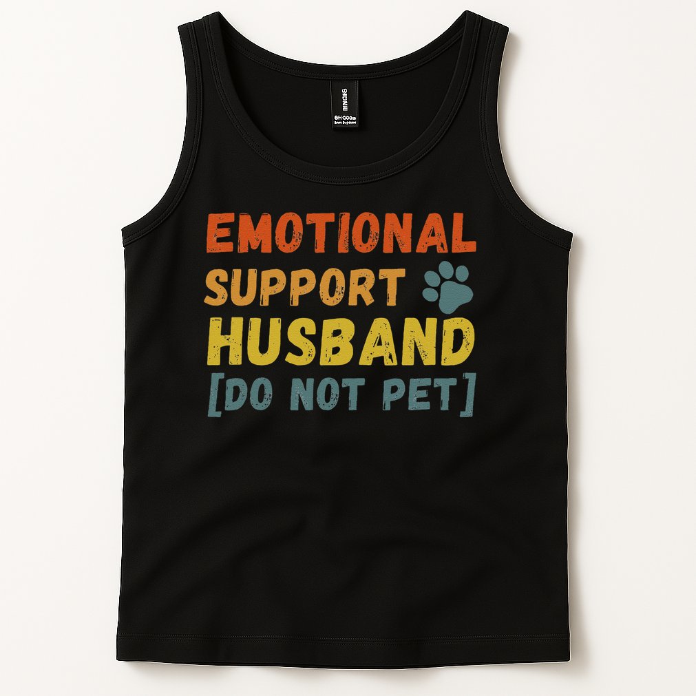 Emotional Support Husband Do Not Pet Funny Tank Top