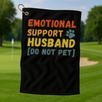 Emotional Support Husband Do Not Pet Funny Golf Towel