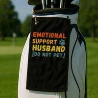 Emotional Support Husband Do Not Pet Funny Golf Towel