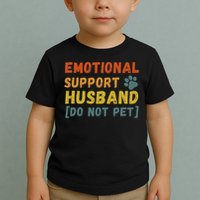 Emotional Support Husband Do Not Pet Funny Toddler T-Shirt