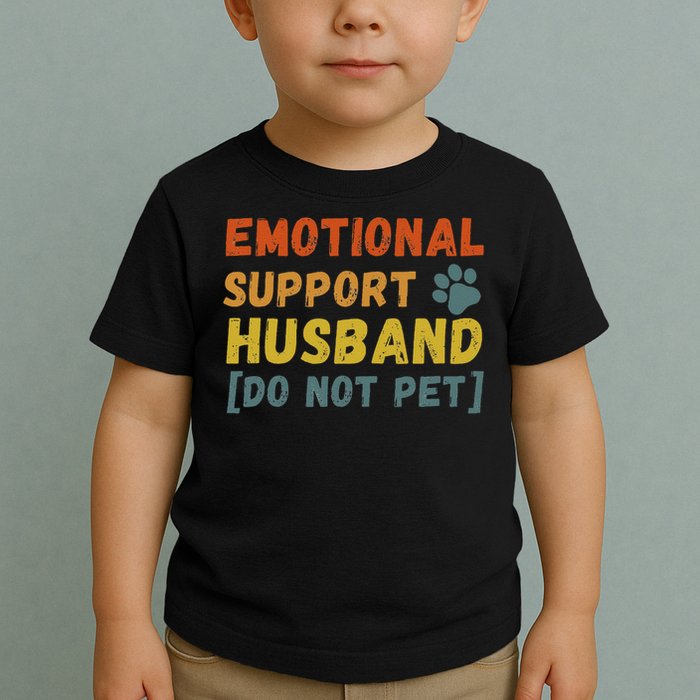Emotional Support Husband Do Not Pet Funny Toddler T-Shirt