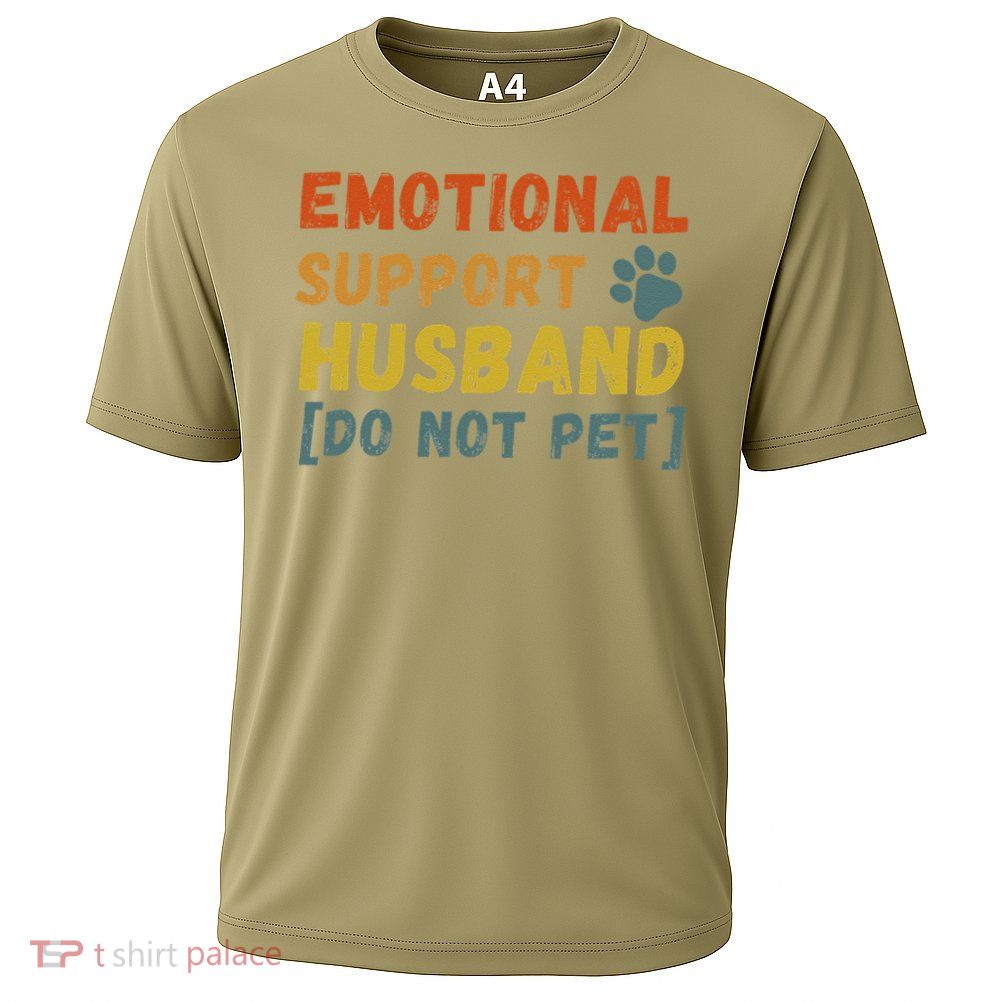 Emotional Support Husband Do Not Pet Funny Performance Shirt