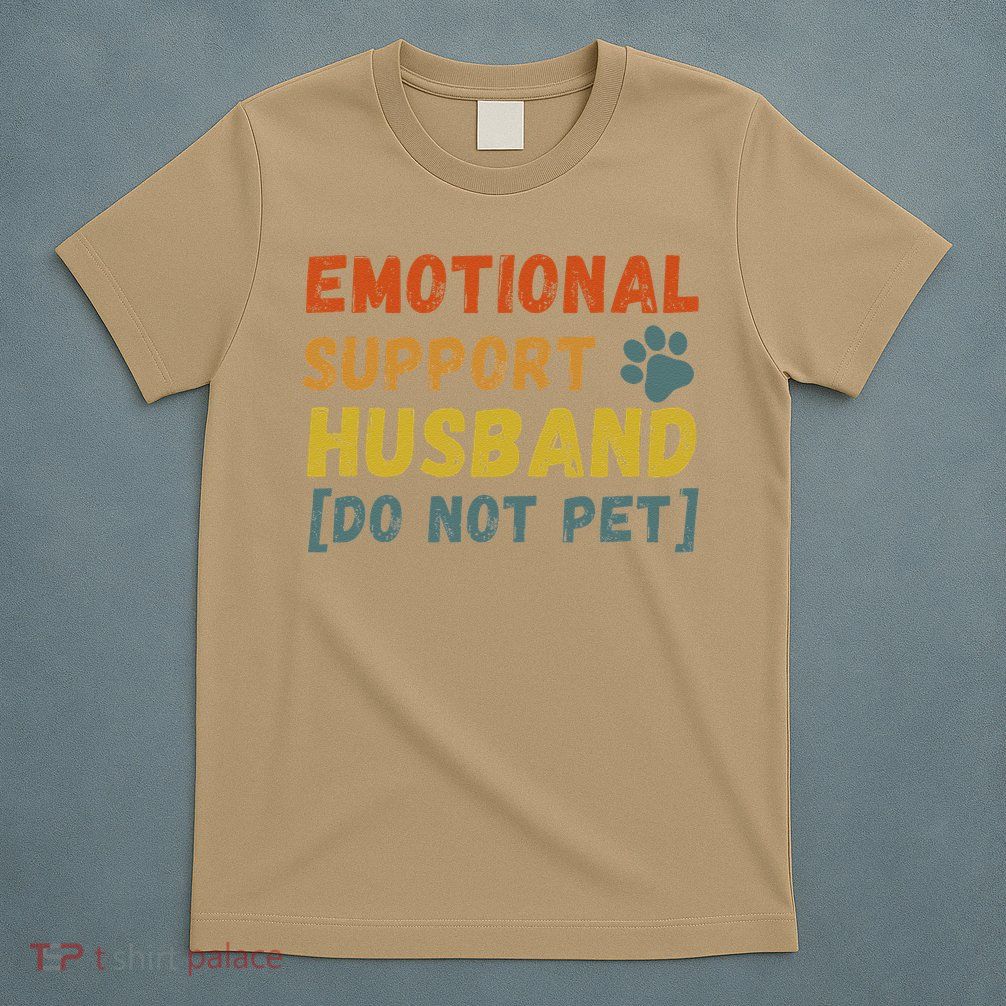 Emotional Support Husband Do Not Pet Funny T-Shirt