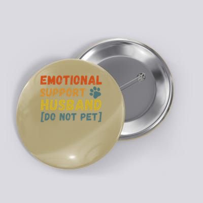 Emotional Support Husband Do Not Pet Funny Button