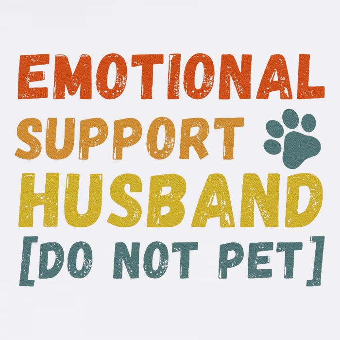 Emotional Support Husband Do Not Pet Funny Garment-Dyed Sweatshirt
