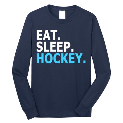 Eat. Sleep. Hockey. Long Sleeve Shirt