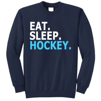 Eat. Sleep. Hockey. Tall Sweatshirt