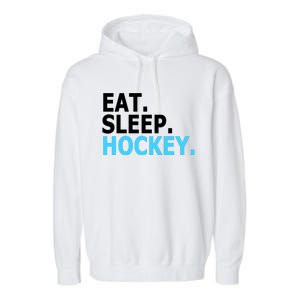 Eat. Sleep. Hockey. Garment-Dyed Fleece Hoodie