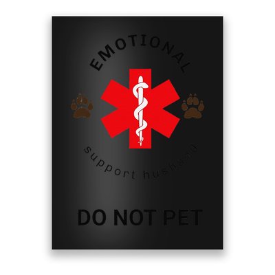 Emotional Support Husband Do Not Pet Poster