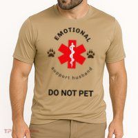 Emotional Support Husband Do Not Pet Performance Shirt