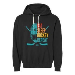 Eat Sleep Hockey Repeat Hockey Ice Hockey Garment-Dyed Fleece Hoodie