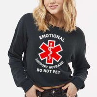 Emotional Support Husband Do Not Pet Cropped Pullover Crew