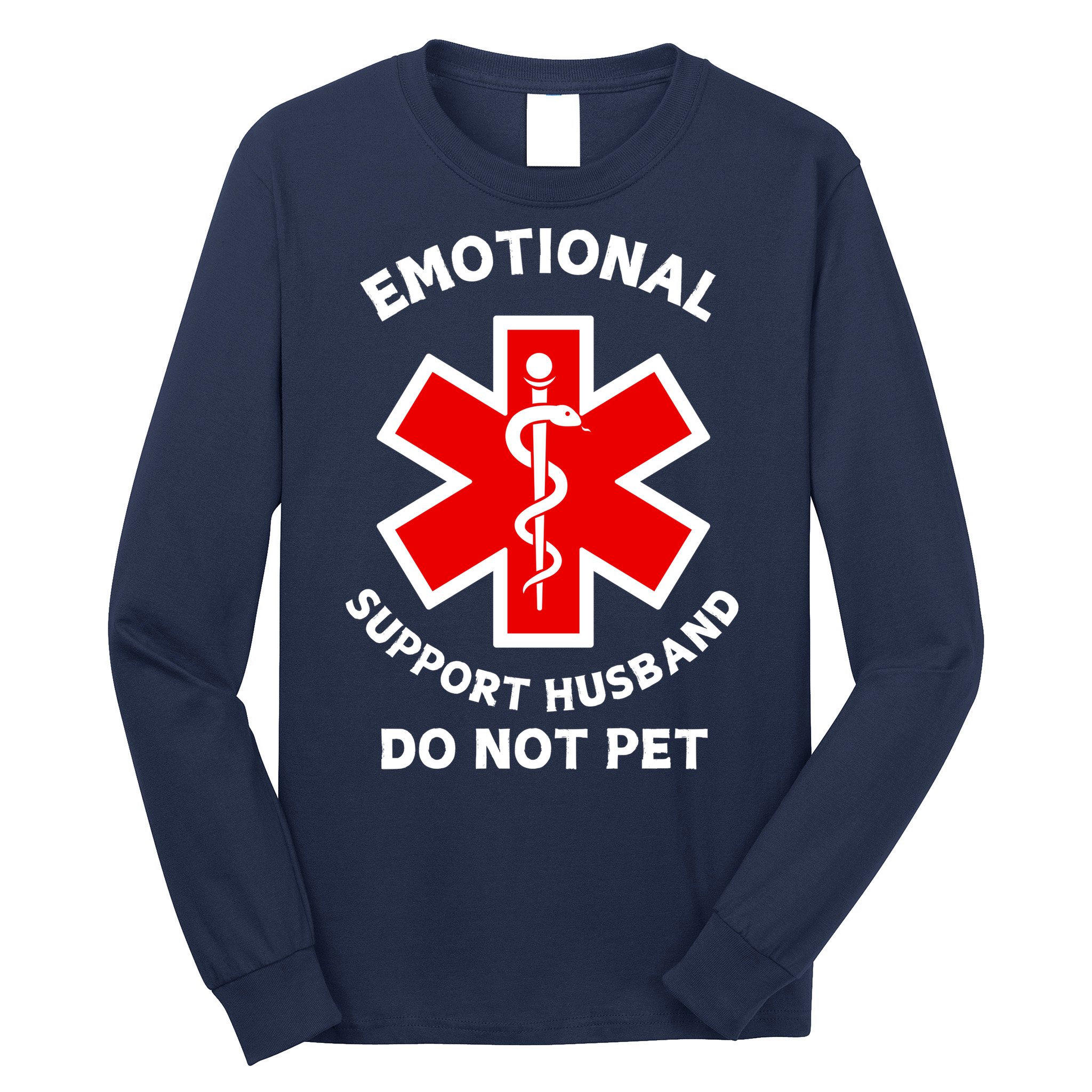 Emotional Support Husband Do Not Pet Long Sleeve Shirt