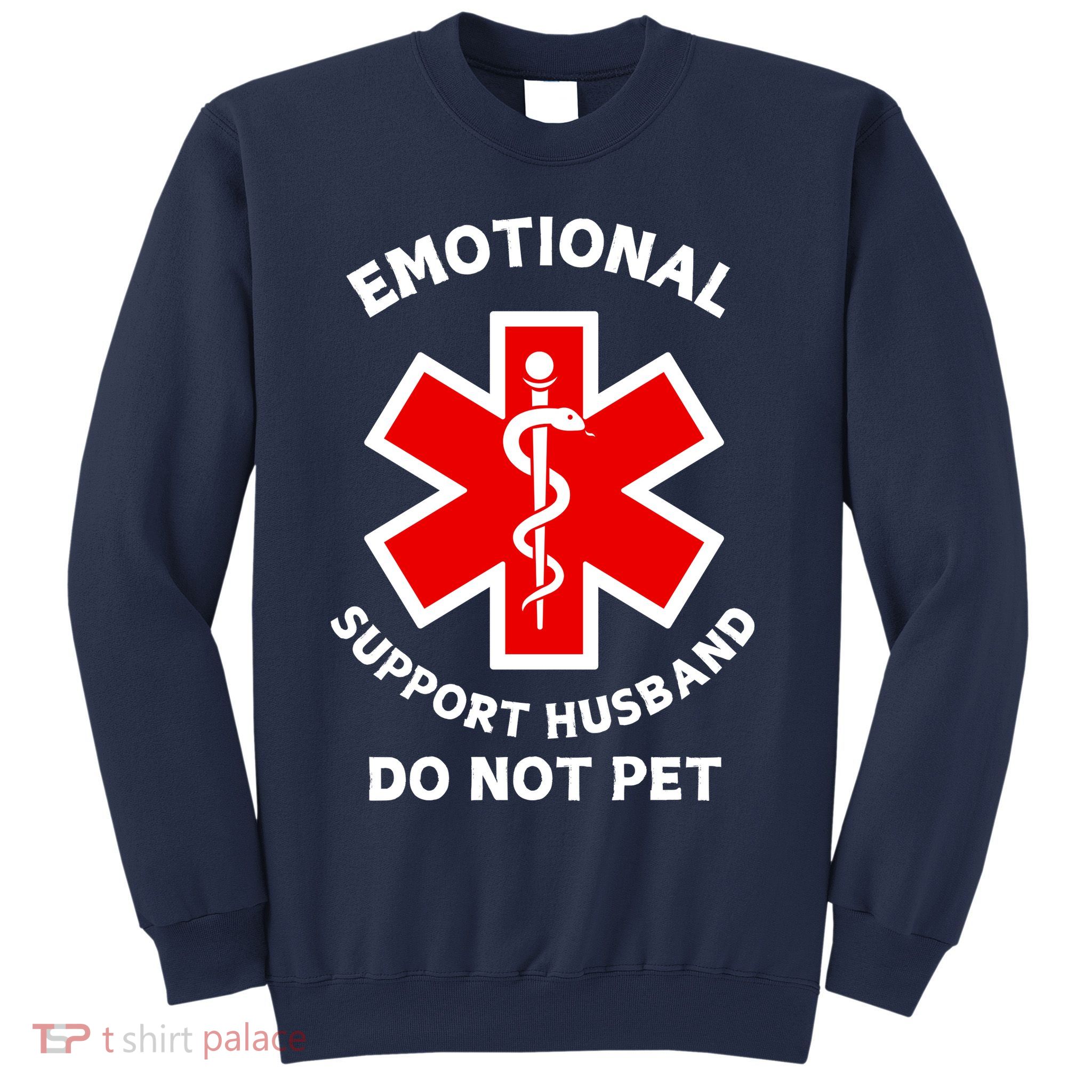Emotional Support Husband Do Not Pet Sweatshirt