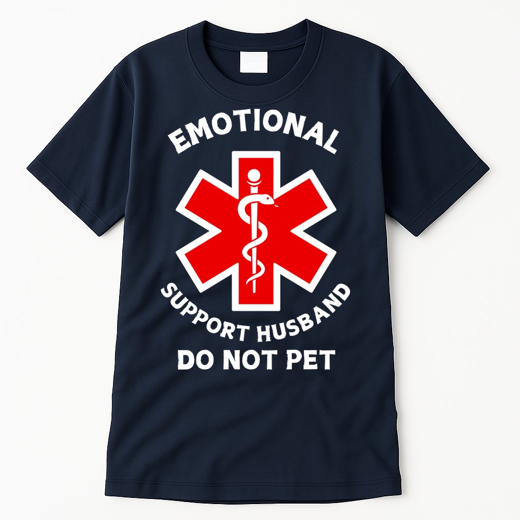 Emotional Support Husband Do Not Pet Tall T-Shirt