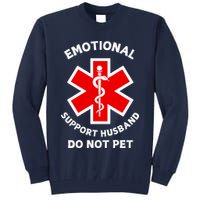 Emotional Support Husband Do Not Pet Tall Sweatshirt