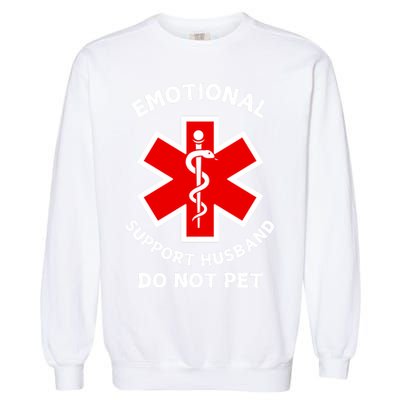 Emotional Support Husband Do Not Pet Garment-Dyed Sweatshirt