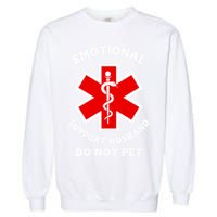 Emotional Support Husband Do Not Pet Garment-Dyed Sweatshirt