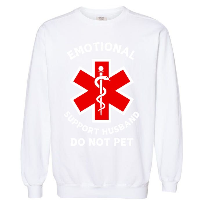 Emotional Support Husband Do Not Pet Garment-Dyed Sweatshirt