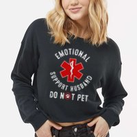 Emotional Support Husband Do Not Pet Cropped Pullover Crew