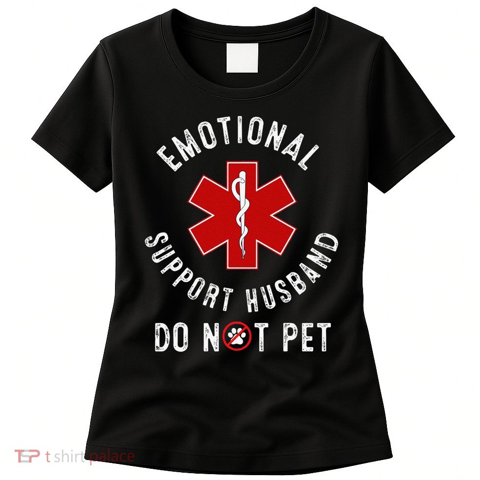 Emotional Support Husband Do Not Pet Womens T-Shirt