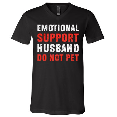 Emotional Support Husband Do Not Pet Funny Dad Husband Papa V-Neck T-Shirt