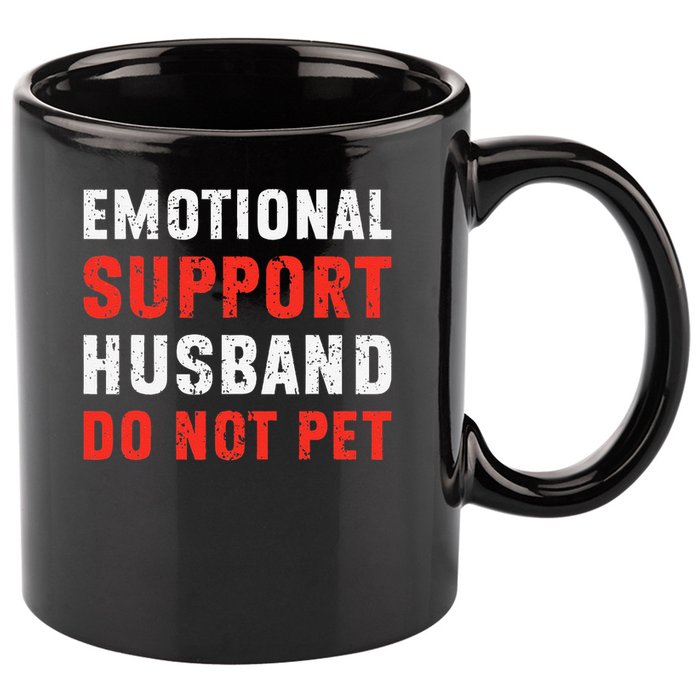 Emotional Support Husband Do Not Pet Funny Dad Husband Papa 11oz C Handle Ceramic Mug